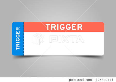Blue and orange color ticket with word trigger and white copy space 125899441