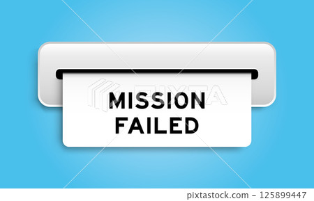 White coupon banner with word mission failed from machine on blue color background 125899447