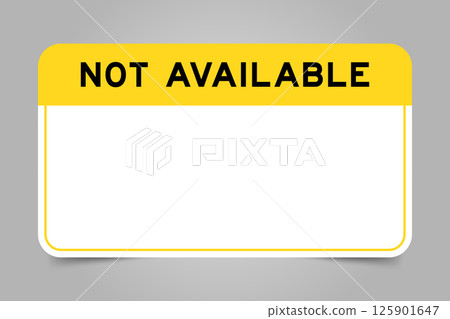 Label banner that have yellow headline with word not available and white copy space, on gray background Label banner that have yellow headline with word not available and white copy space, on gray background 125901647