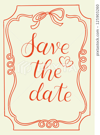 Save the date message in elegant red calligraphy inside ornate frame on light background. Romantic announcement template for wedding or special event invitation Save the date message in elegant red calligraphy inside ornate frame on light background. Romantic announcement template for wedding or special event invitation 125903260