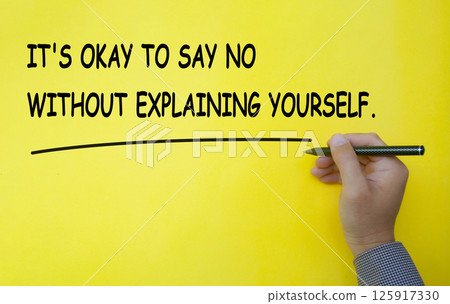 It is okay to say no without explaining yourself text written on yellow cover background. Inspirational and motivational concept. It is okay to say no without explaining yourself text written on yellow cover background. Inspirational and motivational concept. 125917330