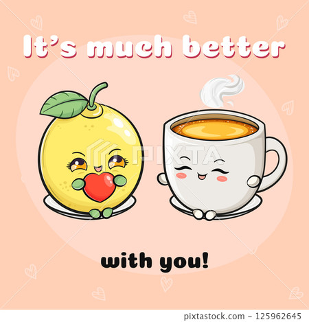 A cute cartoon Lemon and Tea Cup are better together, radiating warmth and happiness. A cute cartoon Lemon and Tea Cup are better together, radiating warmth and happiness. 125962645