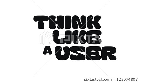 Motivational UX Quote With Text Think Like A User. Clever Message For Designers, Developers, And Product Creators. Great For Offices, Cards, Tech Merch. Vector Illustration. Motivational UX Quote With Text Think Like A User. Clever Message For Designers, Developers, And Product Creators. Great For Offices, Cards, Tech Merch. Vector Illustration. 125974808
