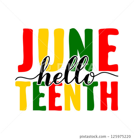 Hello Juneteenth. African American holiday on June 19. Vector template for typography poster, banner, sticker, postcard, shirt, etc. Hello Juneteenth. African American holiday on June 19. Vector template for typography poster, banner, sticker, postcard, shirt, etc. 125975220
