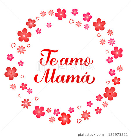 I love you mom inscription in Spanish. Mothers Day saying hand lettering with flowers frame. Vector template for typography poster, banner, card, sticker, etc. I love you mom inscription in Spanish. Mothers Day saying hand lettering with flowers frame. Vector template for typography poster, banner, card, sticker, etc. 125975221