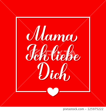 I love you mom calligraphy hand lettering in German. Happy Mothers Day card. Inscription on red background. Vector template for typography poster, banner, etc. I love you mom calligraphy hand lettering in German. Happy Mothers Day card. Inscription on red background. Vector template for typography poster, banner, etc. 125975222