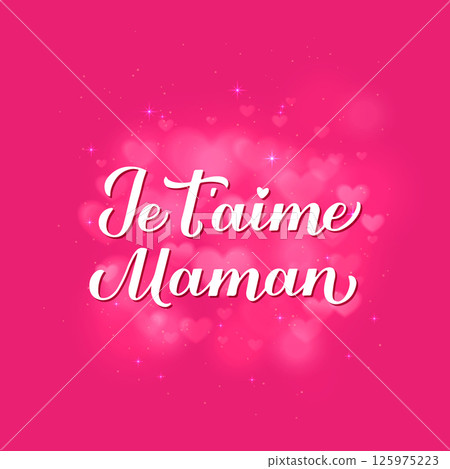 I love you mom in French language. Calligraphy hand lettering on hot pink background with bokeh. Vector template for typography poster, greeting card, banner, invitation, etc. I love you mom in French language. Calligraphy hand lettering on hot pink background with bokeh. Vector template for typography poster, greeting card, banner, invitation, etc. 125975223