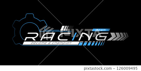 Racing. A sample of the design of the team of racers, fans. A template for a print on a T-shirt, clothes and souvenirs. Design of typography, banner poster. Modern style 126009495
