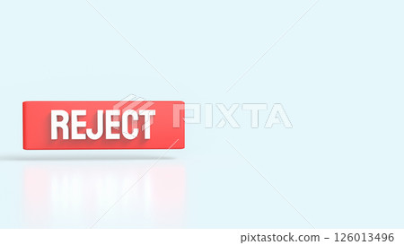 The Red Reject on white background 3d Rendering. The Red Reject on white background 3d Rendering. 126013496