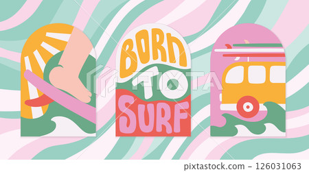 Bright retro style surf card, banner template. Modern abstract summer illustration, quote Born to surf, ocean waves, van vector cover, print. 126031063