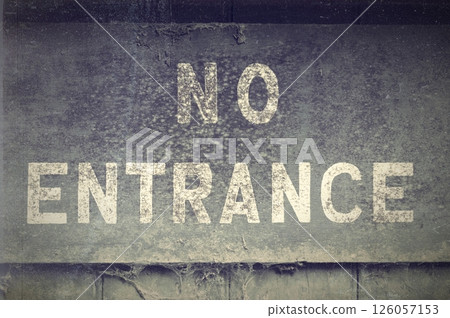 Old inscription NO ENTRANCE. 126057153