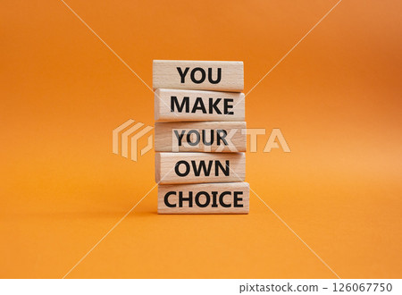 Make your Choice symbol. Concept words You Make your own Choice on wooden blocks. Beautiful orange background. Business and You Make your own Choice concept. Copy space. Make your Choice symbol. Concept words You Make your own Choice on wooden blocks. Beautiful orange background. Business and You Make your own Choice concept. Copy space. 126067750