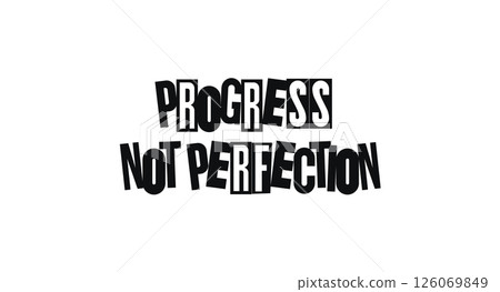 Inspirational Phrase Progress Not Perfection In Geometric Paper-Cut Typography. Dada-Inspired Message Emphasizing Growth Over Flawlessness. Vector Illustration. 126069849