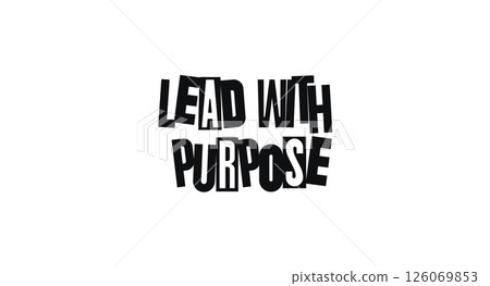 Motivational Phrase Lead With Purpose In Playful Cut-Out Font. Empowering Message For Leadership, Growth, And Intention. Vector Illustration. 126069853