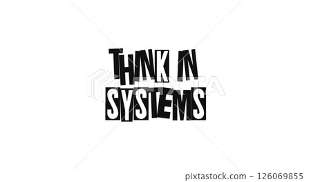 Motivational Quote With Text Think In Systems In Bold Distorted Font Style. Smart Message About Structured Thinking, Clarity, And Long-Term Vision. Vector Illustration. Motivational Quote With Text Think In Systems In Bold Distorted Font Style. Smart Message About Structured Thinking, Clarity, And Long-Term Vision. Vector Illustration. 126069855