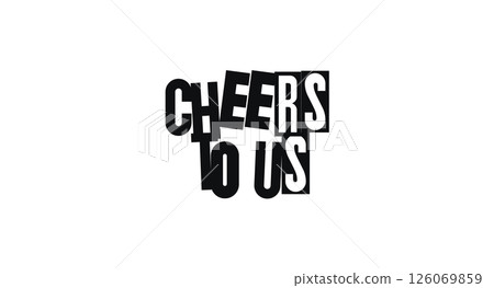 Celebration Quote Cheers To Us In Funky Cut-Out Magazine Lettering Style. Groovy Dada Aesthetic Phrase For Parties, Cards, Gifts. Vector Illustration. Celebration Quote Cheers To Us In Funky Cut-Out Magazine Lettering Style. Groovy Dada Aesthetic Phrase For Parties, Cards, Gifts. Vector Illustration. 126069859