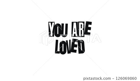 Romantic Quote You Are Loved In Bold Cutout Style Typography. Uplifting Reminder Of Affection And Emotional Warmth. Vector Illustration. Romantic Quote You Are Loved In Bold Cutout Style Typography. Uplifting Reminder Of Affection And Emotional Warmth. Vector Illustration. 126069860