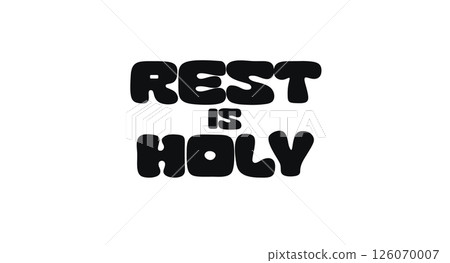 Bold Typography Phrase With Text Rest Is Holy In Minimal Funky Style. Gentle Reminder About Self-Care And Slowing Down. Vector Illustration. 126070007