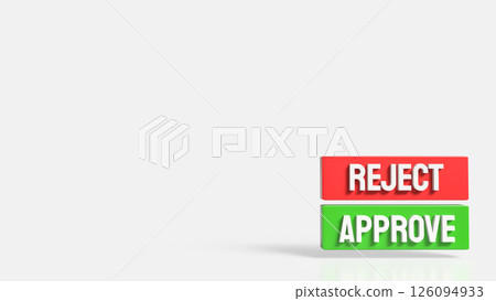 The Green Approve and Red Reject image 3d Rendering. The Green Approve and Red Reject image 3d Rendering. 126094933