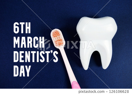 6th March Dentist's Day text with tooth figure and toothbrushes on navy blue background 126106628