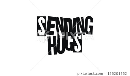 Cute Quote Sending Hugs In Friendly Bold Cut-Out Typography. Kind Message For Greeting Cards, Stickers, Or Notes. Vector Illustration. Cute Quote Sending Hugs In Friendly Bold Cut-Out Typography. Kind Message For Greeting Cards, Stickers, Or Notes. Vector Illustration. 126201562