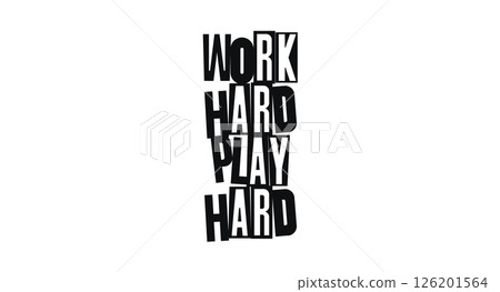 Bold Phrase Work Hard Play Hard In Energetic Magazine-Style Lettering. Dada Collage Typography About Drive, Ambition, And Enjoying Life. Vector Illustration. 126201564