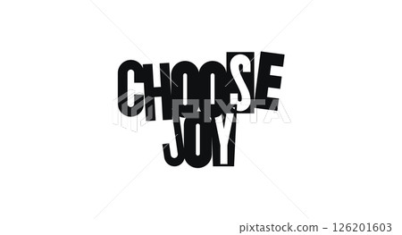 Inspirational Phrase Choose Joy In Bold Cut-Out Font With Playful Layout. Message Of Inner Lightness And Positive Mindset. Vector Illustration. Inspirational Phrase Choose Joy In Bold Cut-Out Font With Playful Layout. Message Of Inner Lightness And Positive Mindset. Vector Illustration. 126201603