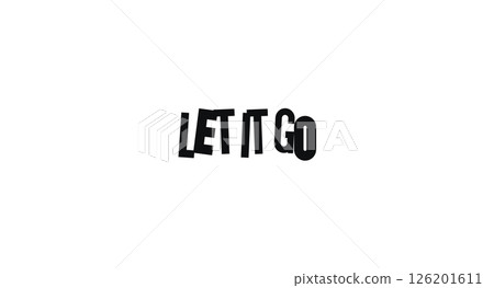 Minimal Motivational Phrase Let It Go In Bold Collage Style. Message About Releasing And Moving On. Vector Illustration. Minimal Motivational Phrase Let It Go In Bold Collage Style. Message About Releasing And Moving On. Vector Illustration. 126201611
