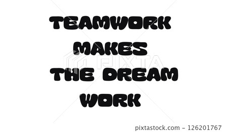 Teamwork Makes The Dream Work Quote In Bold Playful Font. Motivational Typography For Office, Business, Collaboration And Posters. Vector Illustration 126201767