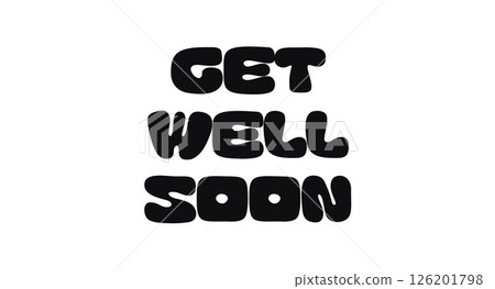 Get Well Soon Message In Bold Rounded Font. Cheerful Encouragement Text For Cards, Posters, Stickers Or Social Media Use. Perfect For Wellness Support Designs. Vector Illustration. 126201798
