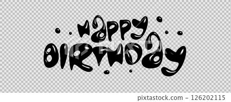Black Glossy Happy Birthday Text, Liquid Style Typography, Modern Shiny Calligraphy, Party Celebration Concept, Transparent Background, Vector Illustration 126202115