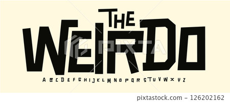 Weirdo Font, Bold Weird Letters, Witty Stubby Typeface for Indie Art Style, Spooky Poster, Alternative Logo and Headline. Creative Odd Typographic Design, DIY typography. Vector typeset 126202162