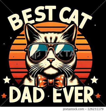 Cat wearing sunglasses with the text  Best Cat Dad Ever. 126231179