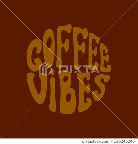 Retro groovy coffee vibes text design with playful 126246240