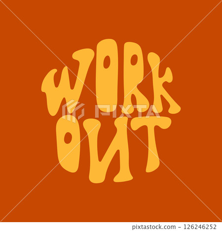 Retro groovy typography art of workout motivation 126246252
