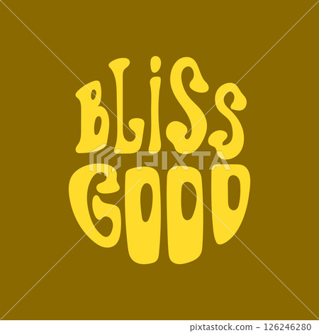 Retro groovy typography design with Bliss good Retro groovy typography design with Bliss good 126246280