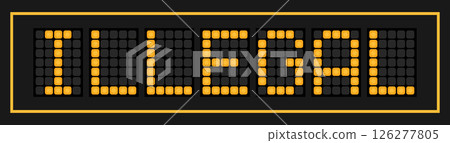 Orange color led banner in word illegal on black background Orange color led banner in word illegal on black background 126277805