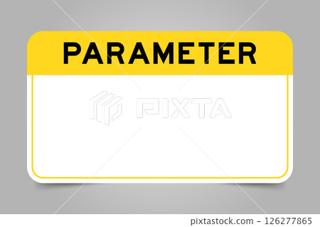Label banner that have yellow headline with word parameter and white copy space, on gray background 126277865