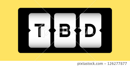 Black color in word TBD (Abbreviation of to be defined, discussed, determined, decided, deleted or declared) on slot banner with yellow color background 126277877