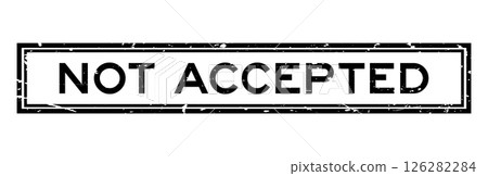 Grunge black not accepted word square rubber seal stamp on white background Grunge black not accepted word square rubber seal stamp on white background 126282284