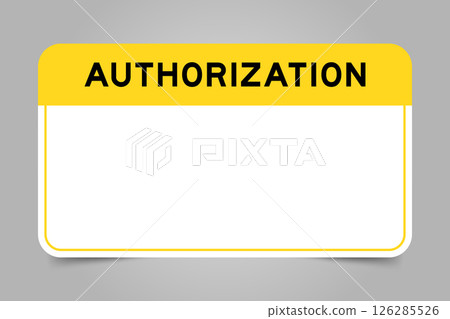 Label banner that have yellow headline with word authroization and white copy space, on gray background 126285526