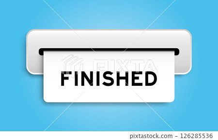 White coupon banner with word finished from machine on blue color background 126285536