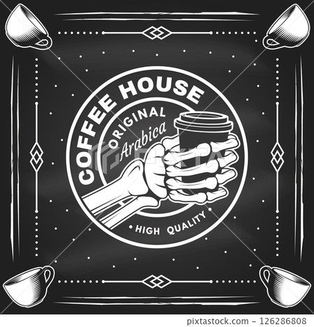 Coffee house logo, badge, patch design on the chalkboard. Vector. Concept for cafe and restaurant logo, brand, label. Logo with human skeleton hand holding coffee cup. 126286808