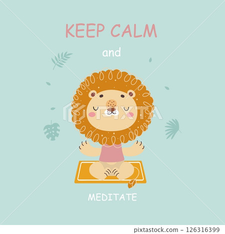 Keep calm animal poster. Lion meditated on yoga mat. Silent mind concept, relax and recreation. Funny wild character workout, nowaday vector print Keep calm animal poster. Lion meditated on yoga mat. Silent mind concept, relax and recreation. Funny wild character workout, nowaday vector print 126316399