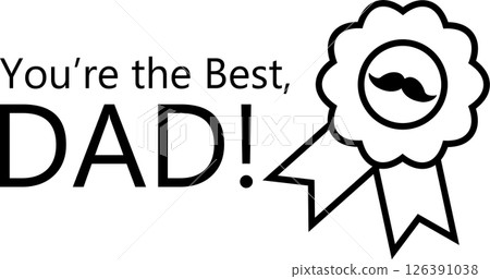 Father's Day Congratulation Text. You're the Best Dad. with ribbon and mustache Father's Day Congratulation Text. You're the Best Dad. with ribbon and mustache 126391038