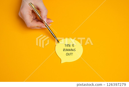 Notes with the word Time is running out. Expression used to indicate that there is little time remaining to complete something or to make a decision. Lifestyle and planning life concept 126397279