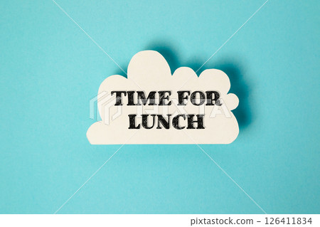 White cloud with the words time for lunch written in black White cloud with the words time for lunch written in black 126411834