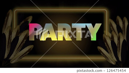 Image of party text in neon frame and leaves on black background Image of party text in neon frame and leaves on black background 126475454