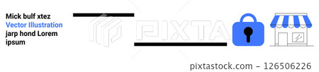 Blue lock symbol and storefront on a white background connected by a black line suggesting security in online retail transactions. Ideal for e-commerce, cybersecurity, digital transactions, retail 126506226