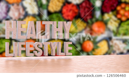 The Healthy lifestyle on wood table image 3d Rendering. The Healthy lifestyle on wood table image 3d Rendering. 126506460